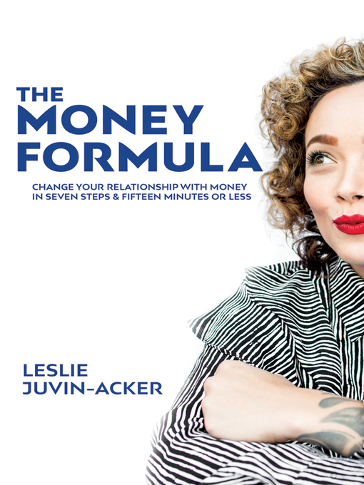 Title details for The Money Formula by Leslie Juvin-Acker - Available